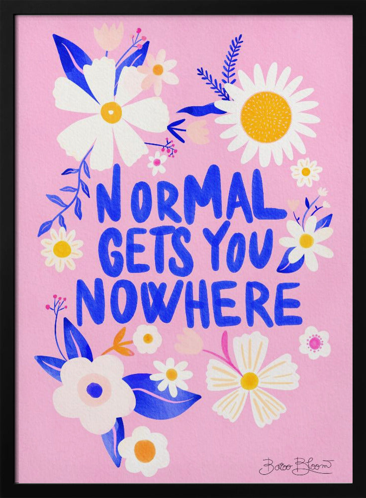 Normal bringt dich nirgendwo hin | Poster