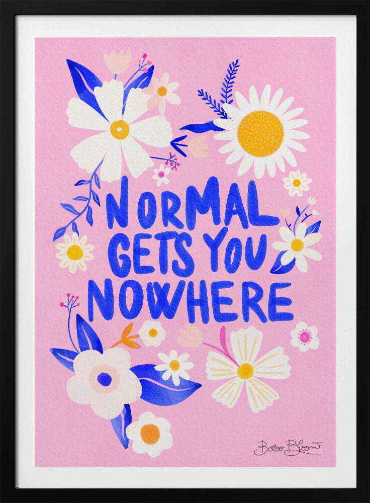 Normal bringt dich nirgendwo hin | Poster