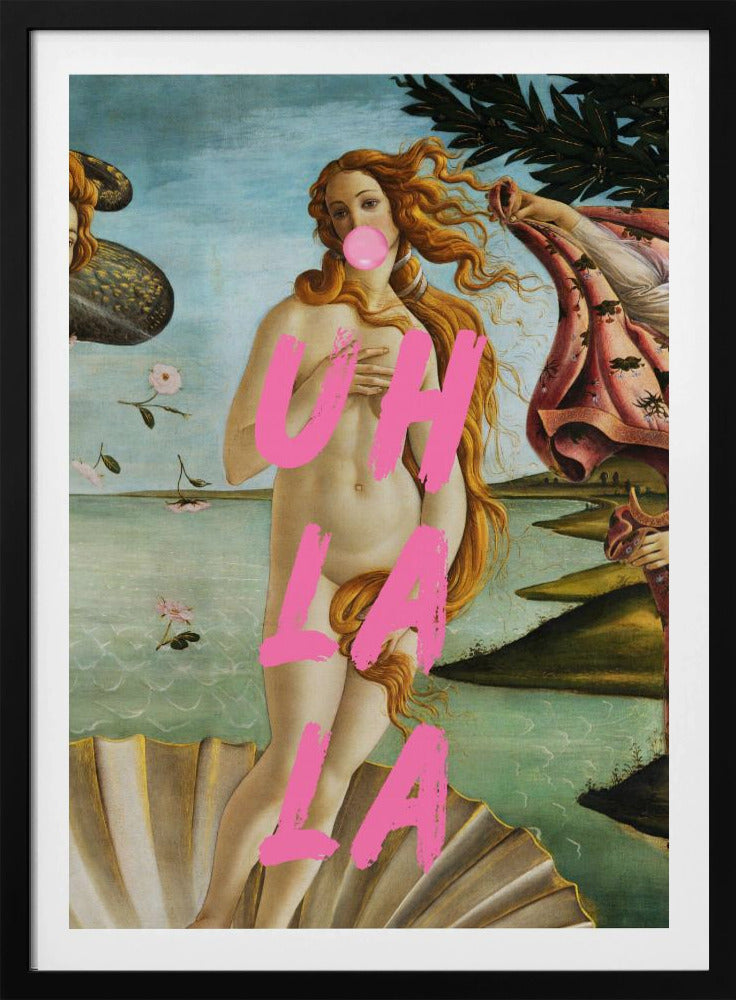 Die Geburt der Venus von Sandro Botticelli / Uh La La | Poster