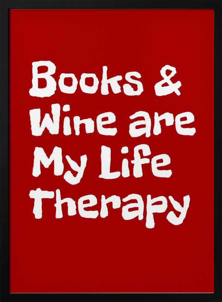 Bücher und Wein sind meine Lebenstherapie | Poster