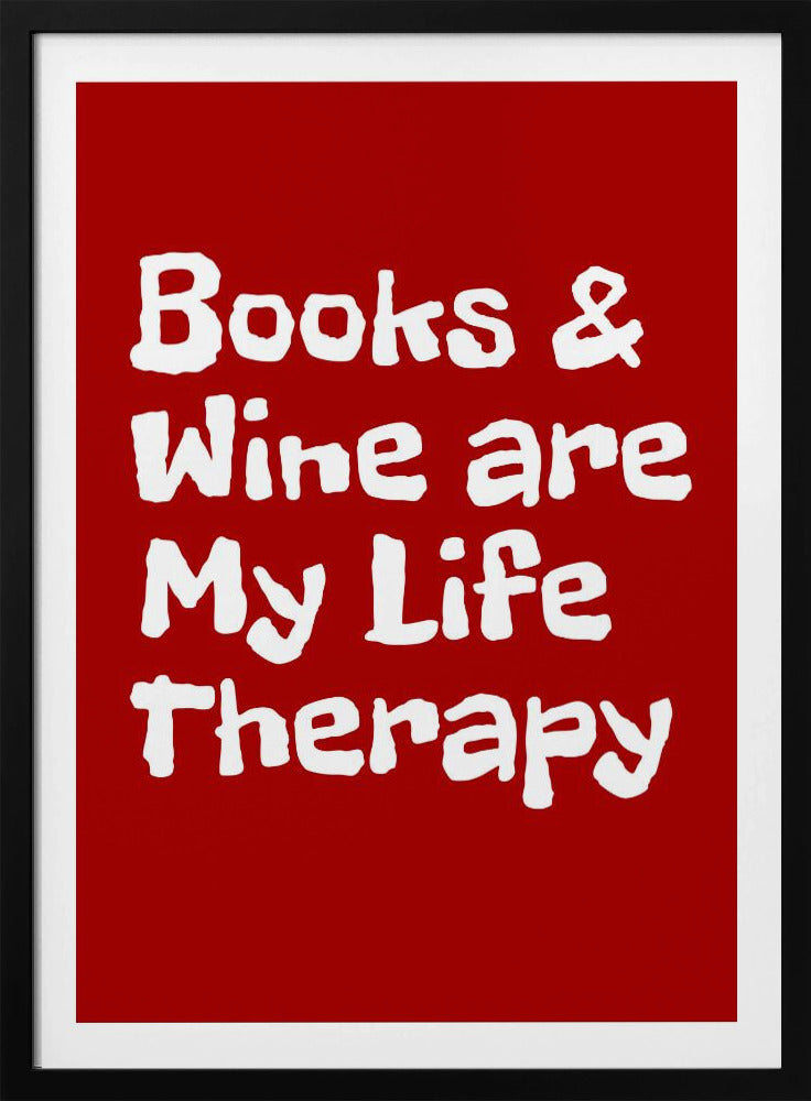 Bücher und Wein sind meine Lebenstherapie | Poster