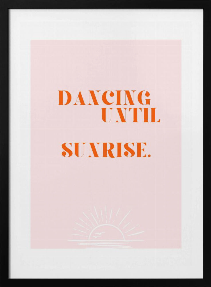 Tanzen bis zum Sonnenaufgang | Poster