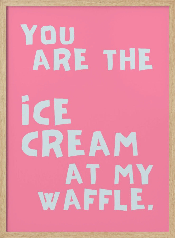 Eiscreme an meiner Waffel | Poster