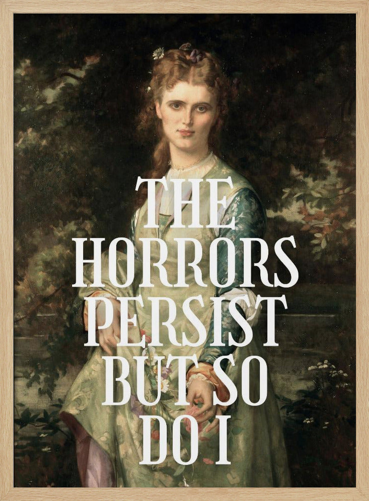 The horrors persist but so do I | Poster