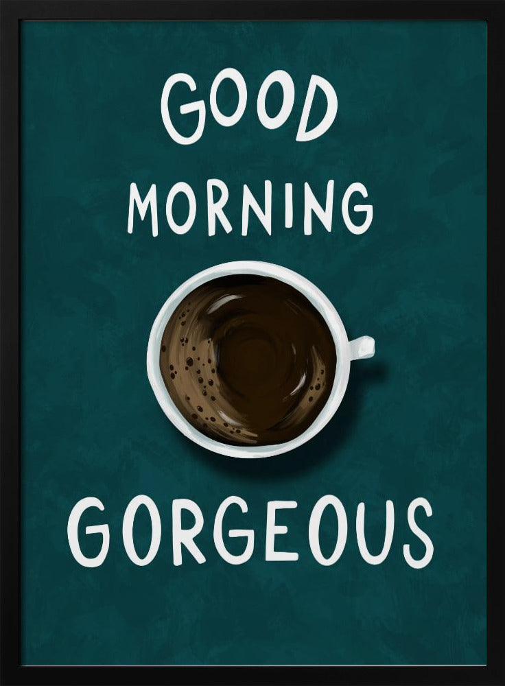 Good Morning Gorgeous | Poster