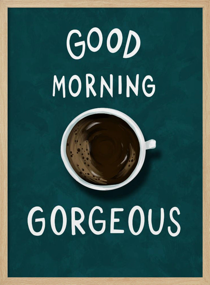 Good Morning Gorgeous | Poster