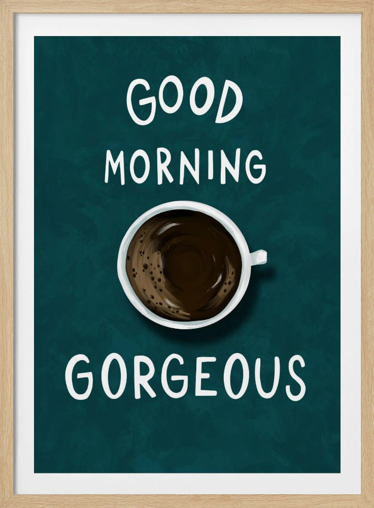 Good Morning Gorgeous | Poster