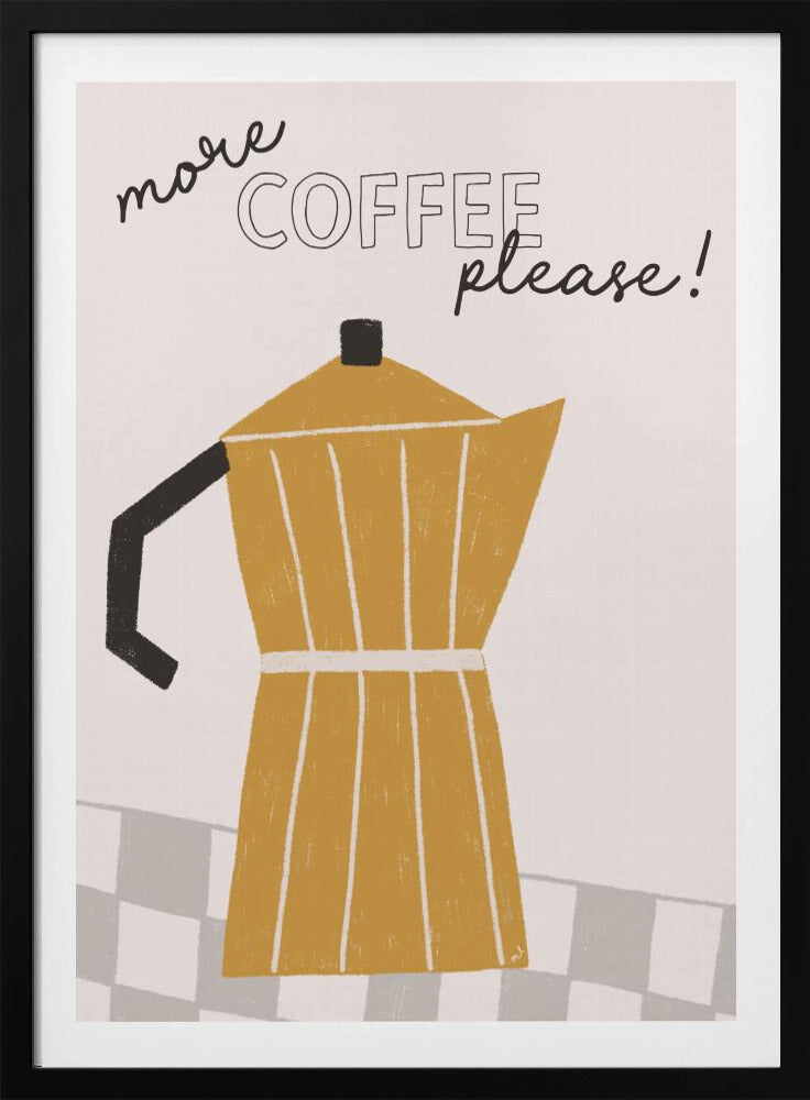 Mehr Kaffee | Poster