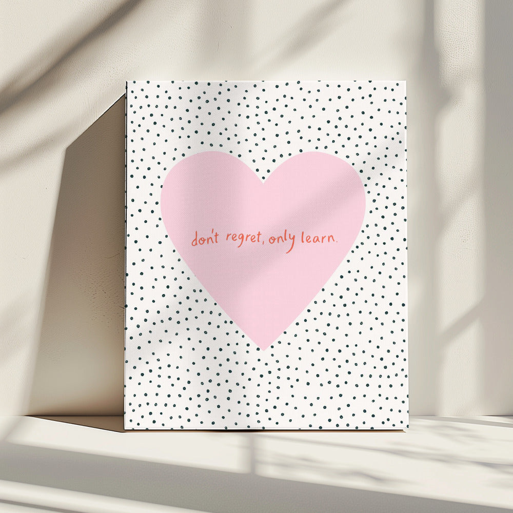 Don't Regret, Only Learn | Canvas