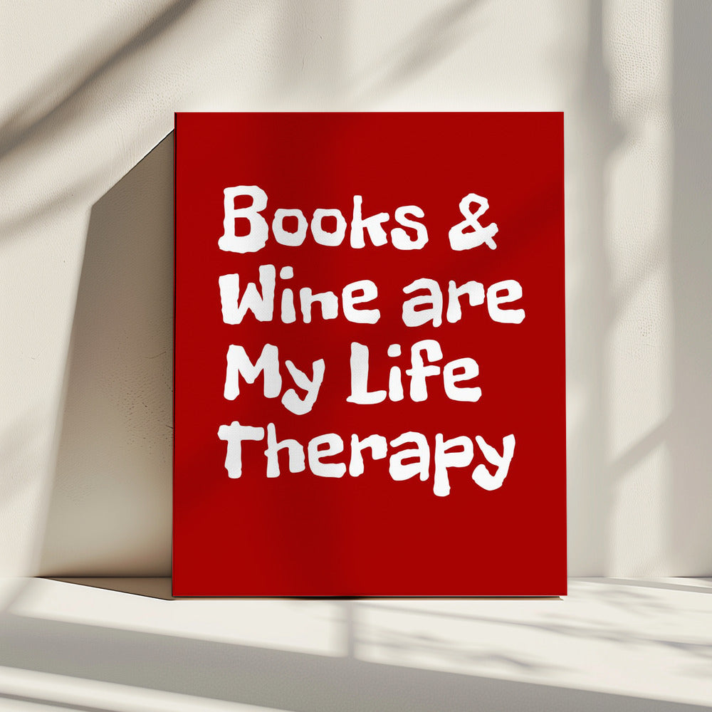 Bücher und Wein sind meine Lebenstherapie | Leinwand