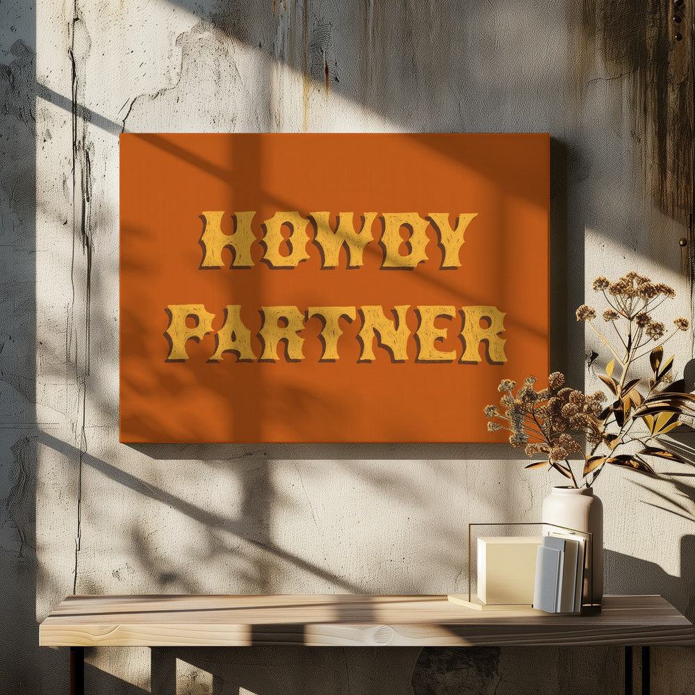 Howdy Partner | Leinwand