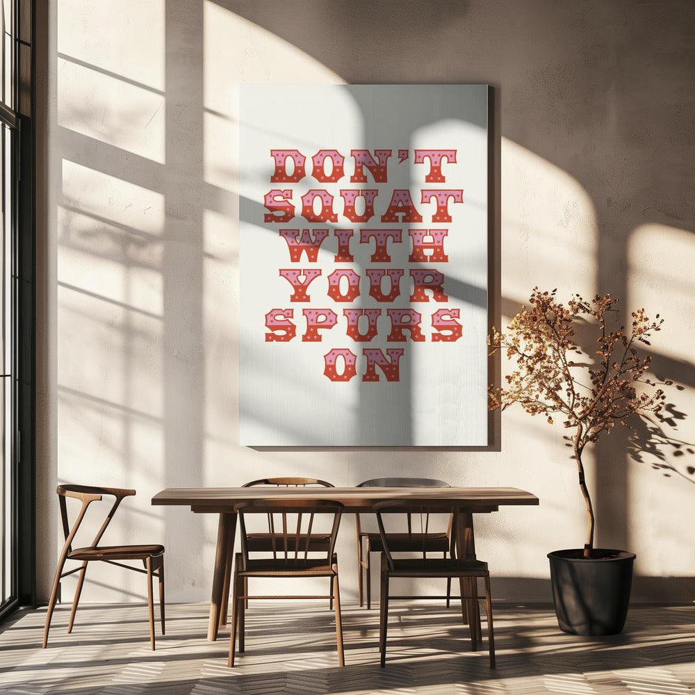 Don't Squat With Your Spurs On | Canvas