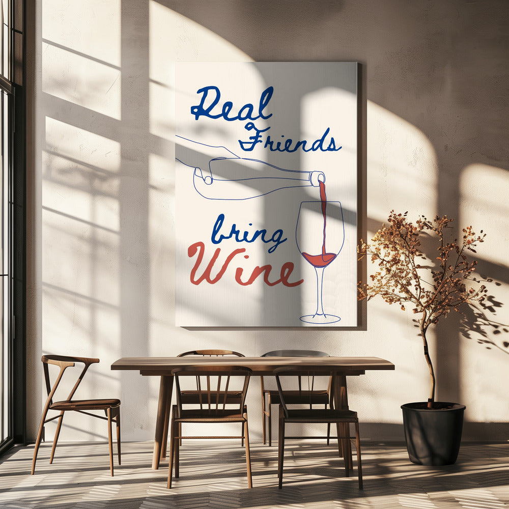 Echte Freunde bringen Wein | Leinwand