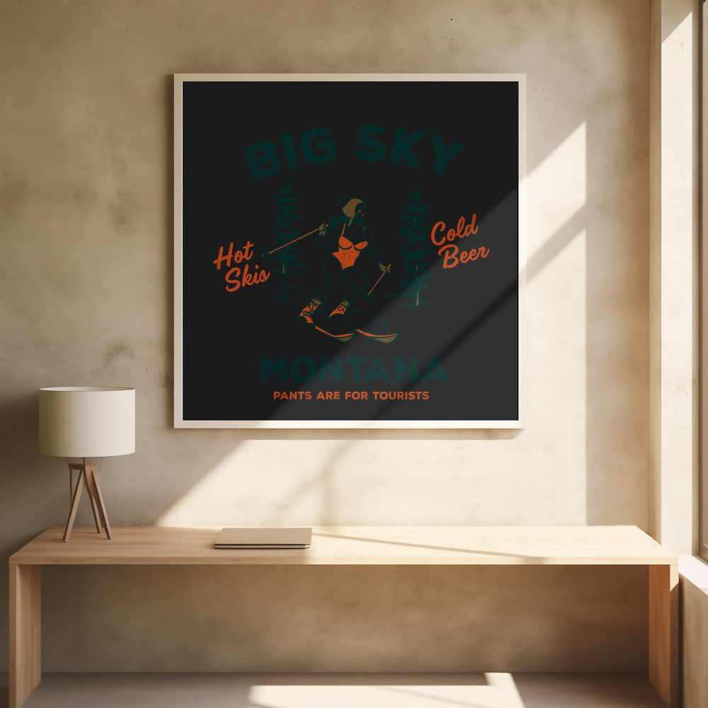 Ski Big Sky Montana: Hosen sind für Touristen | Poster