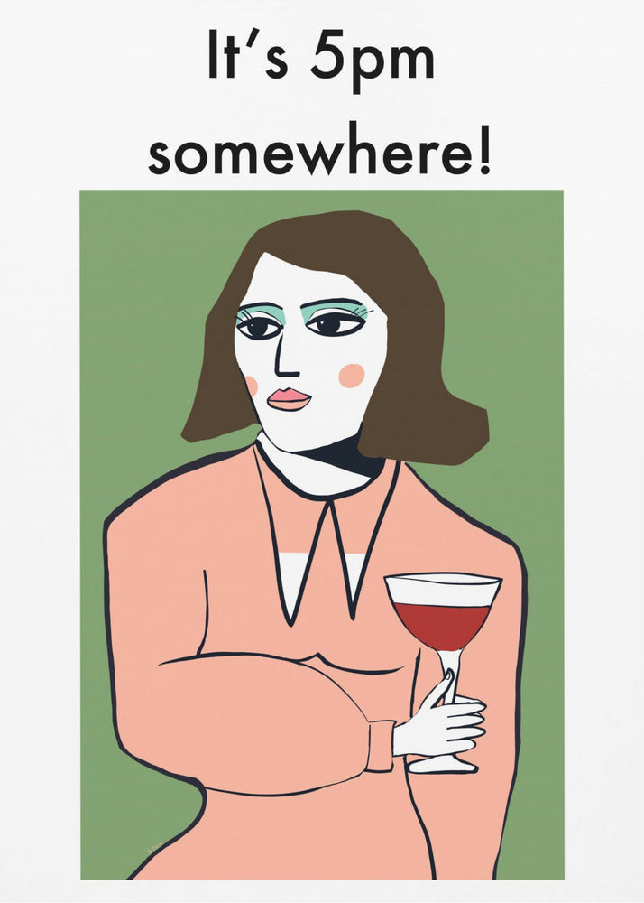 Irgendwo ist es 17 Uhr – Humorvolle Dame trinkt Wein | Leinwand