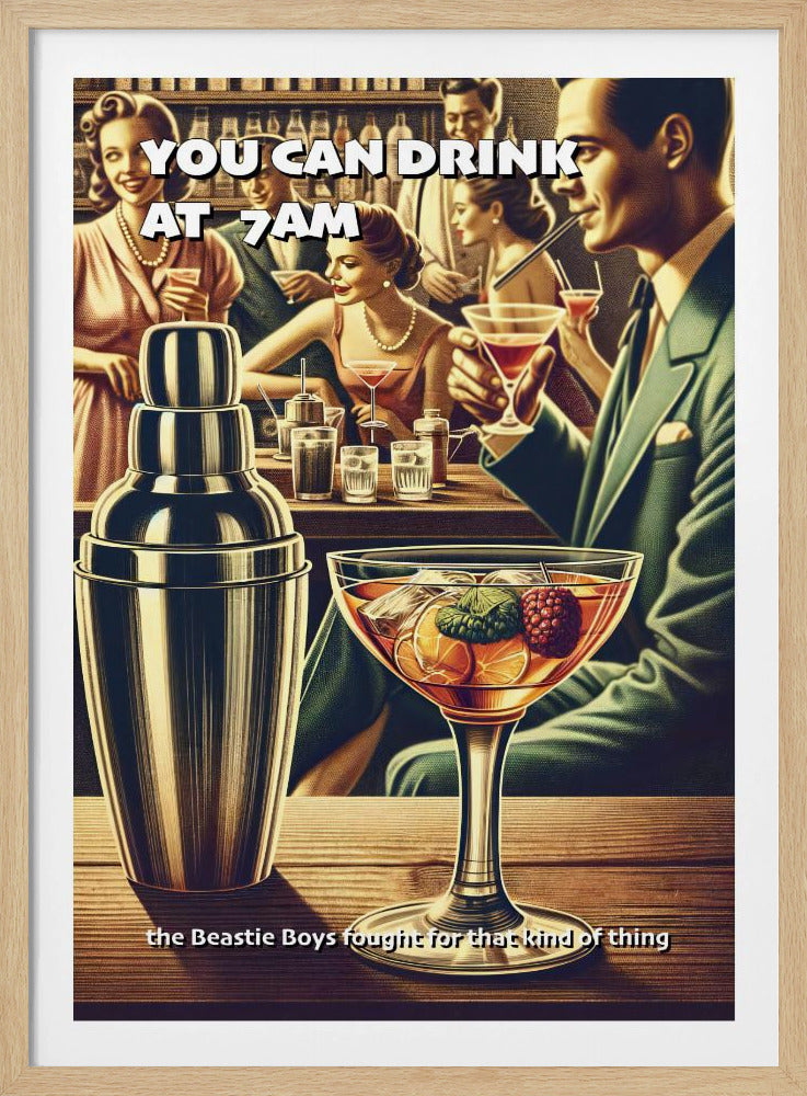 Du kannst um 7 Uhr morgens trinken | Poster