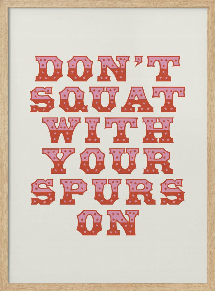 Don&#039;t Squat With Your Spurs On | Poster