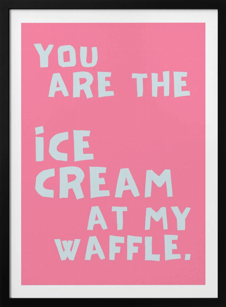 Eiscreme an meiner Waffel | Poster