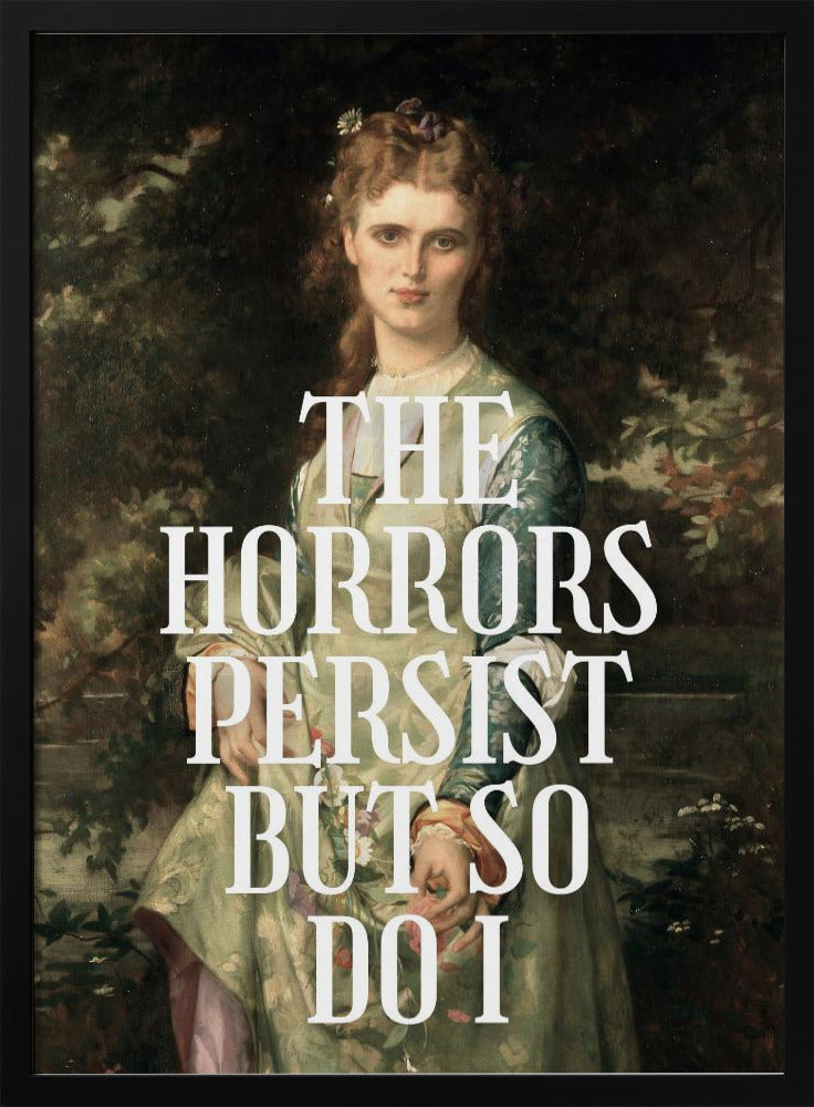 The horrors persist but so do I | Poster