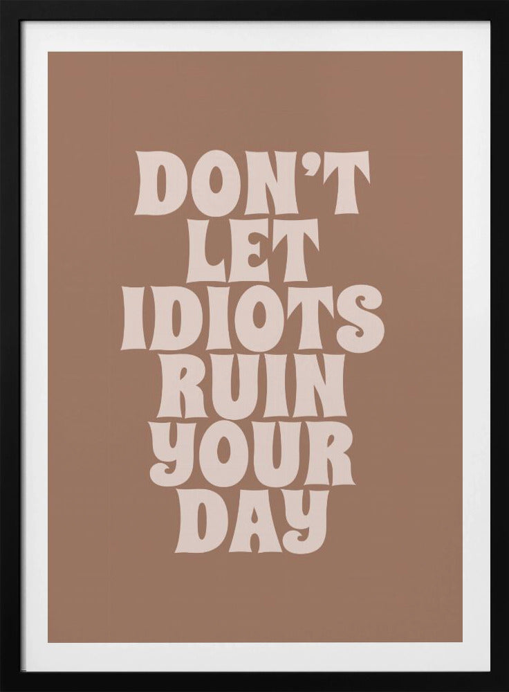 Ruiniere deinen Tag | Poster