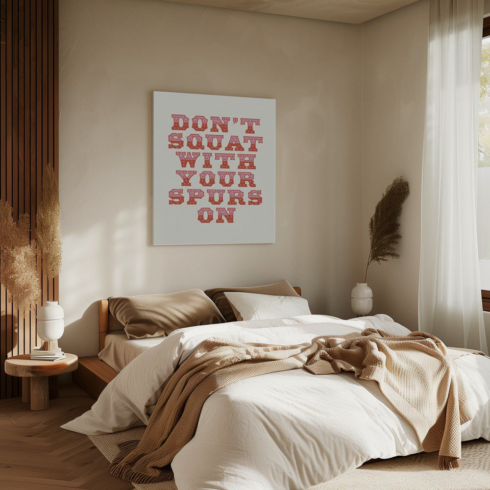 Don&#039;t Squat With Your Spurs On | Canvas