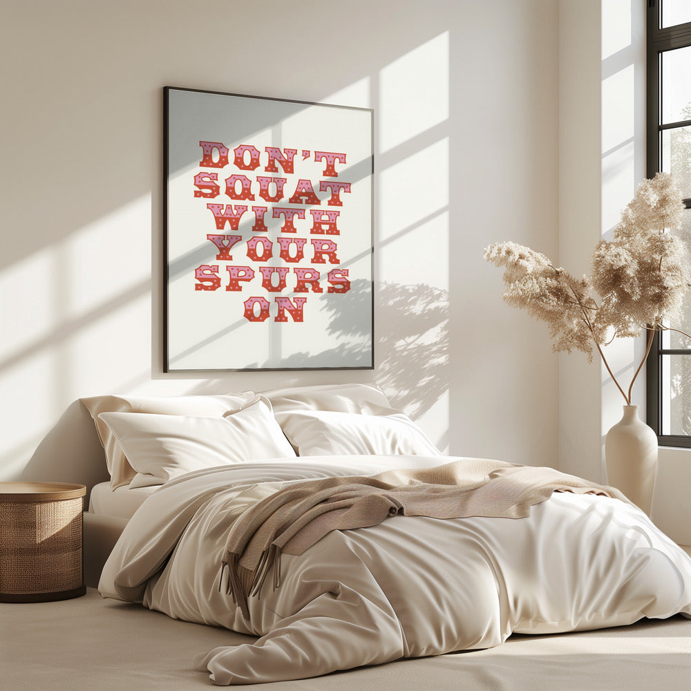 Don&#039;t Squat With Your Spurs On | Poster