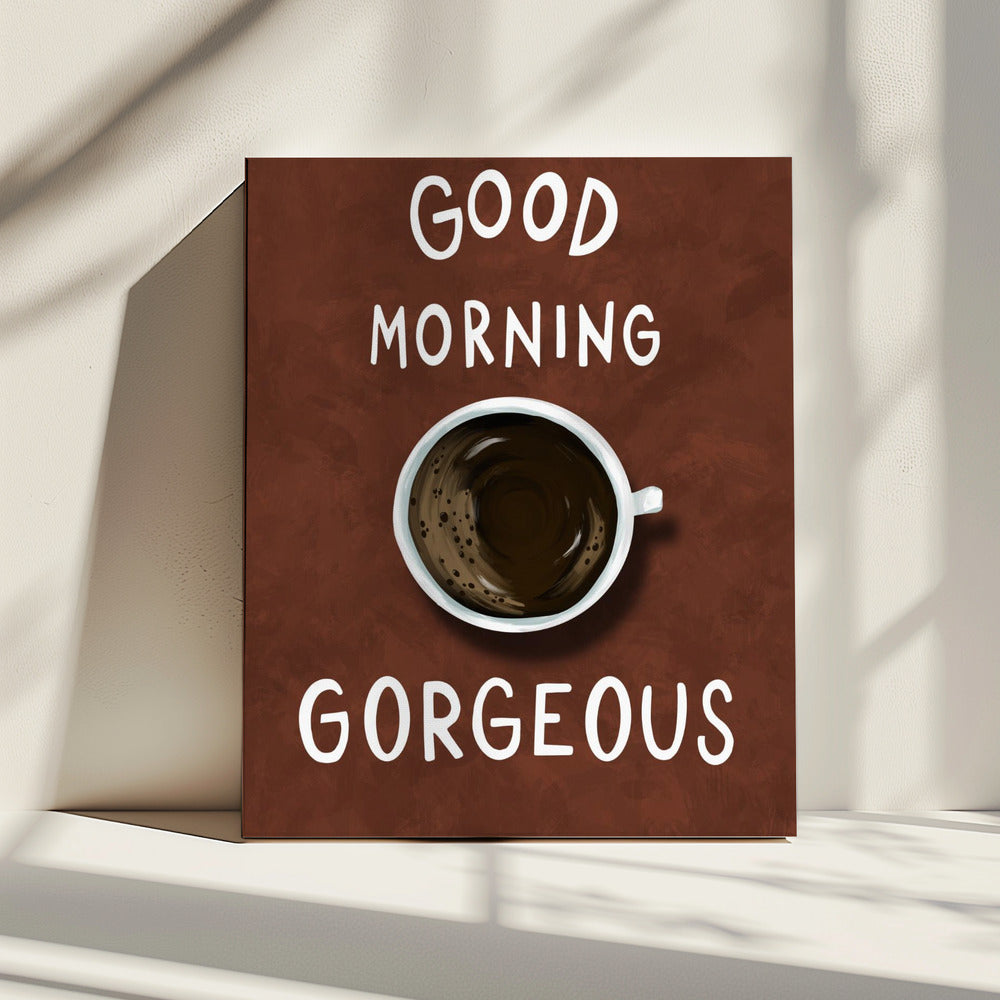 Good Morning Gorgeous | Canvas