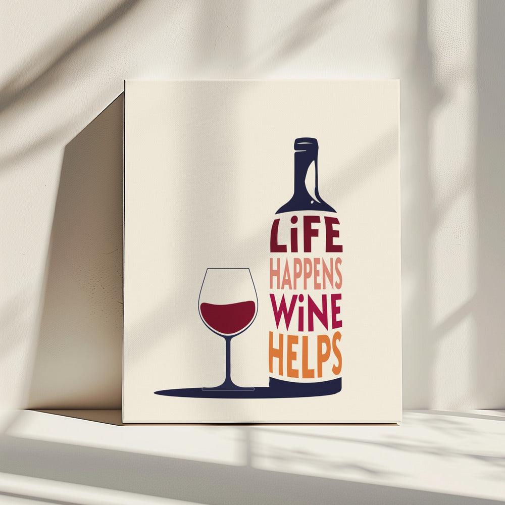 Das Leben passiert, Wein hilft – Weinzitat | Leinwand