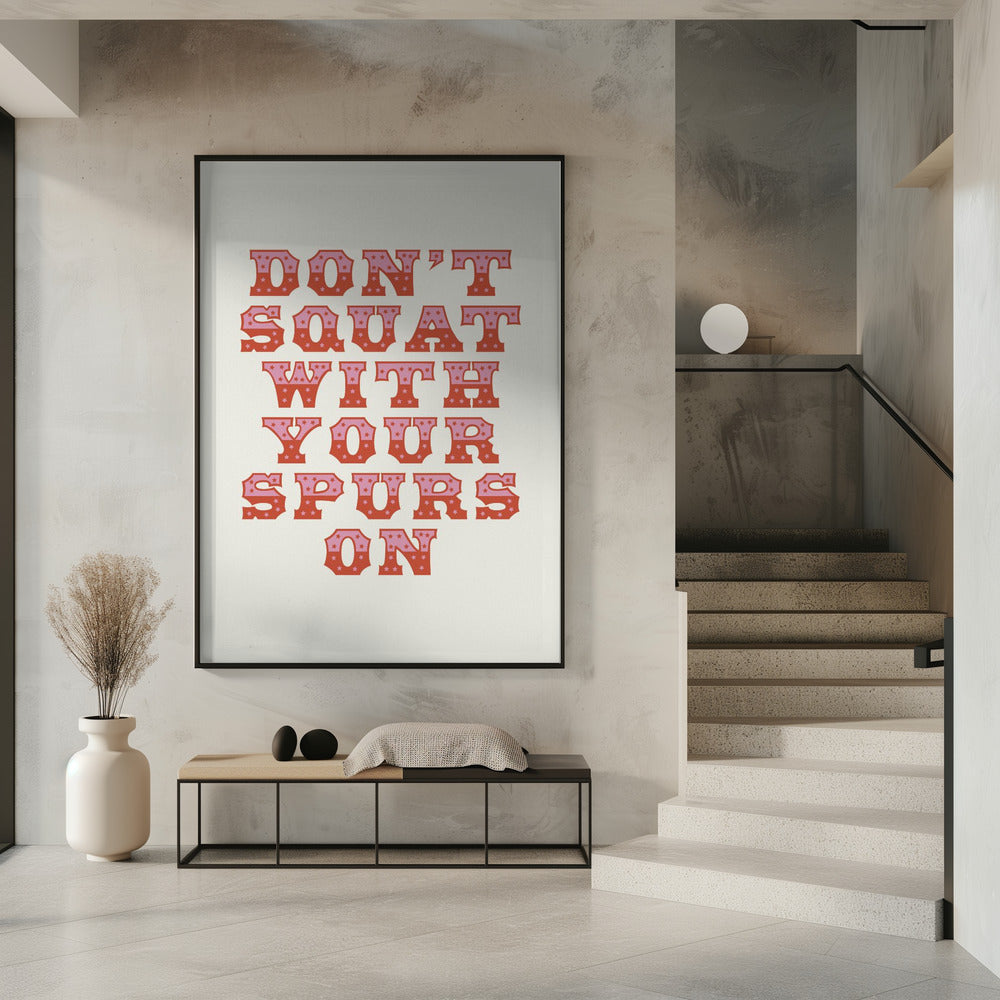 Don&#039;t Squat With Your Spurs On | Poster