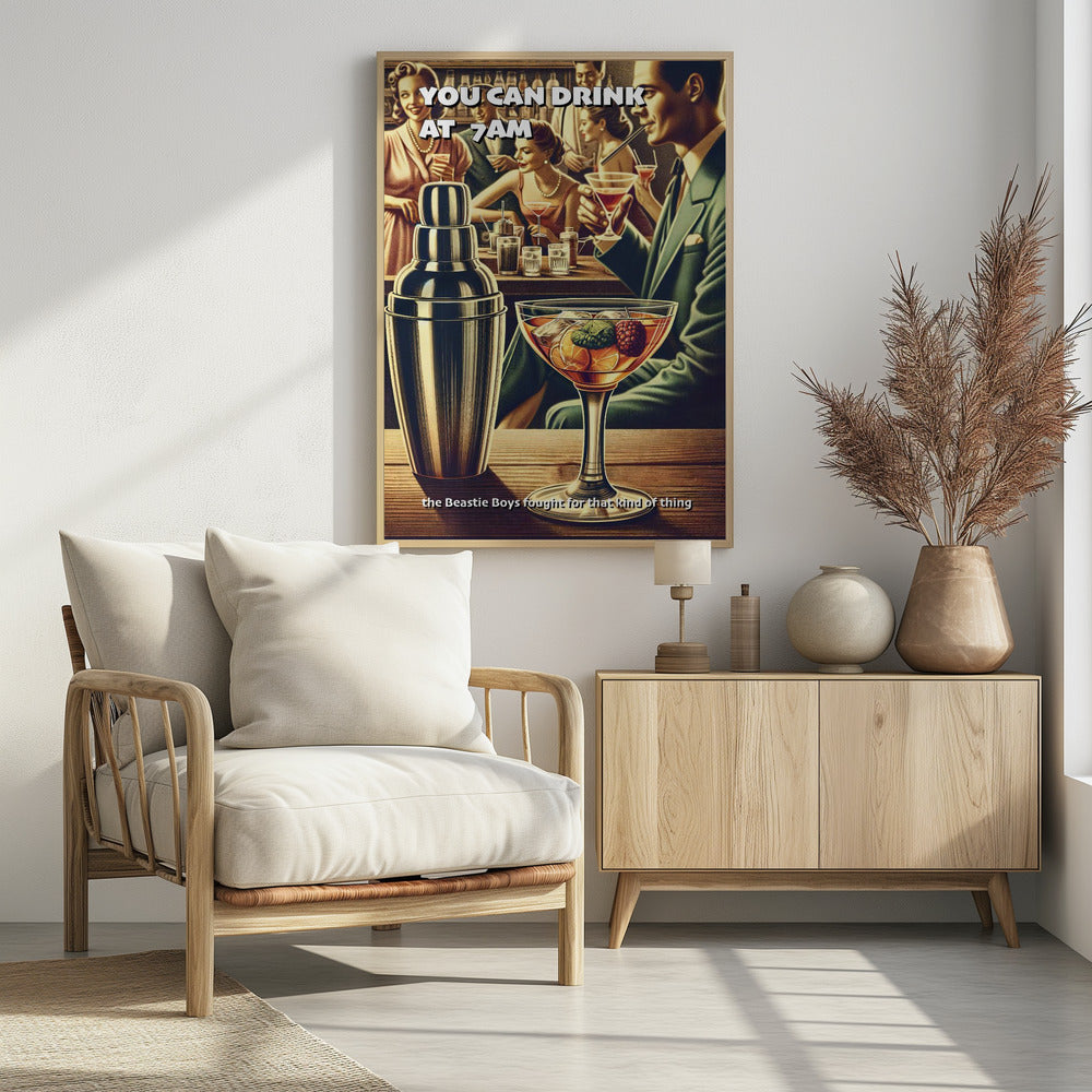 Du kannst um 7 Uhr morgens trinken | Poster