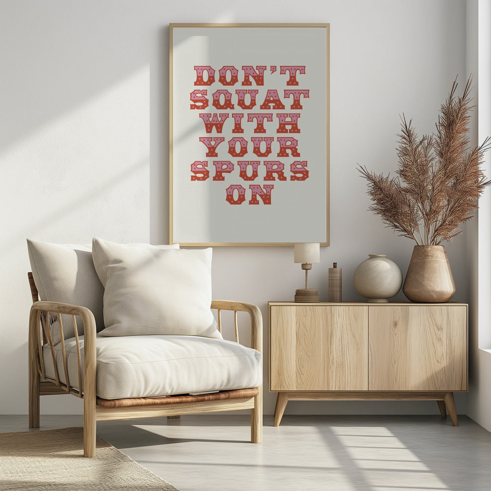 Don&#039;t Squat With Your Spurs On | Poster