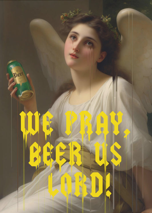 Wir beten Bier uns Herr | Poster