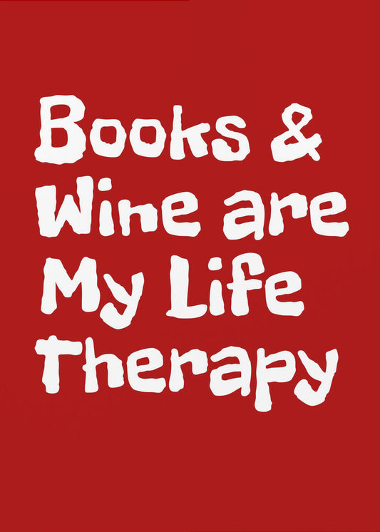 Bücher und Wein sind meine Lebenstherapie | Leinwand
