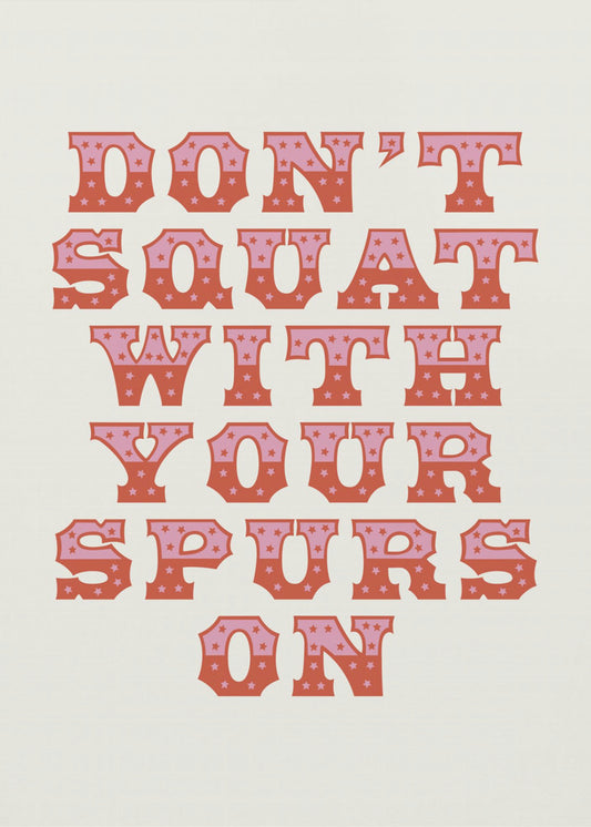 Don&#039;t Squat With Your Spurs On | Poster
