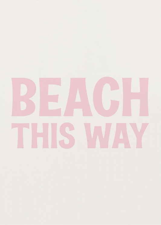 Beach This Way | Poster