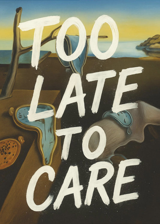 Too late to care | Canvas